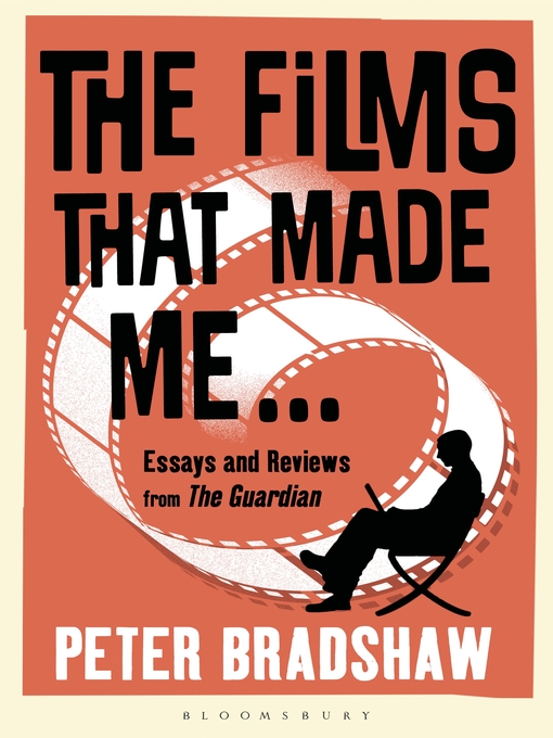 Title details for The Films That Made Me... by Peter Bradshaw - Available